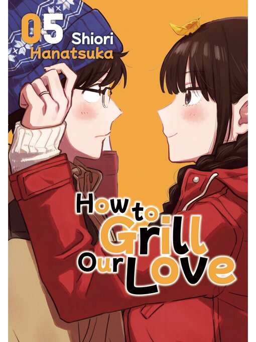 Title details for How to Grill Our Love, Volume 5 by Shiori Hanatsuka - Available